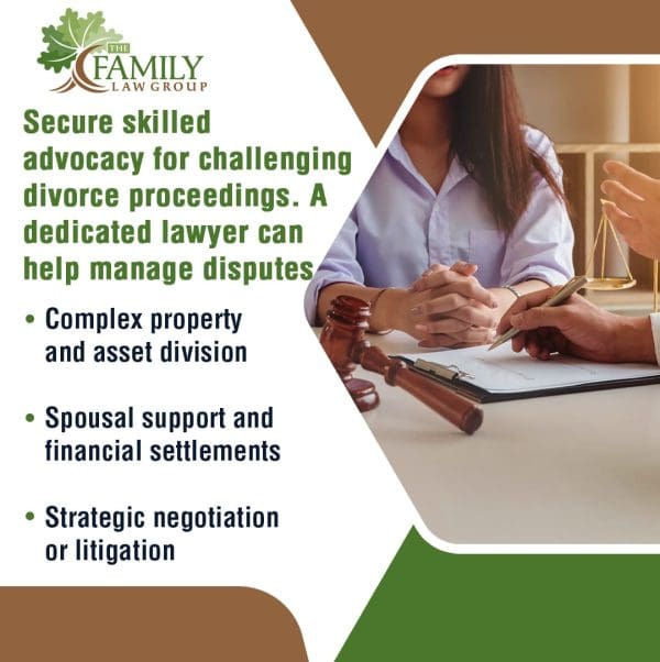 A legal infographic with "The Family Law Group" logo. Text emphasizes securing skilled advocacy for challenging divorce proceedings, mentioning management of complex property division, spousal support, and strategic negotiation/litigation. In the background, hands are signing legal documents next to a gavel and scales of justice.
